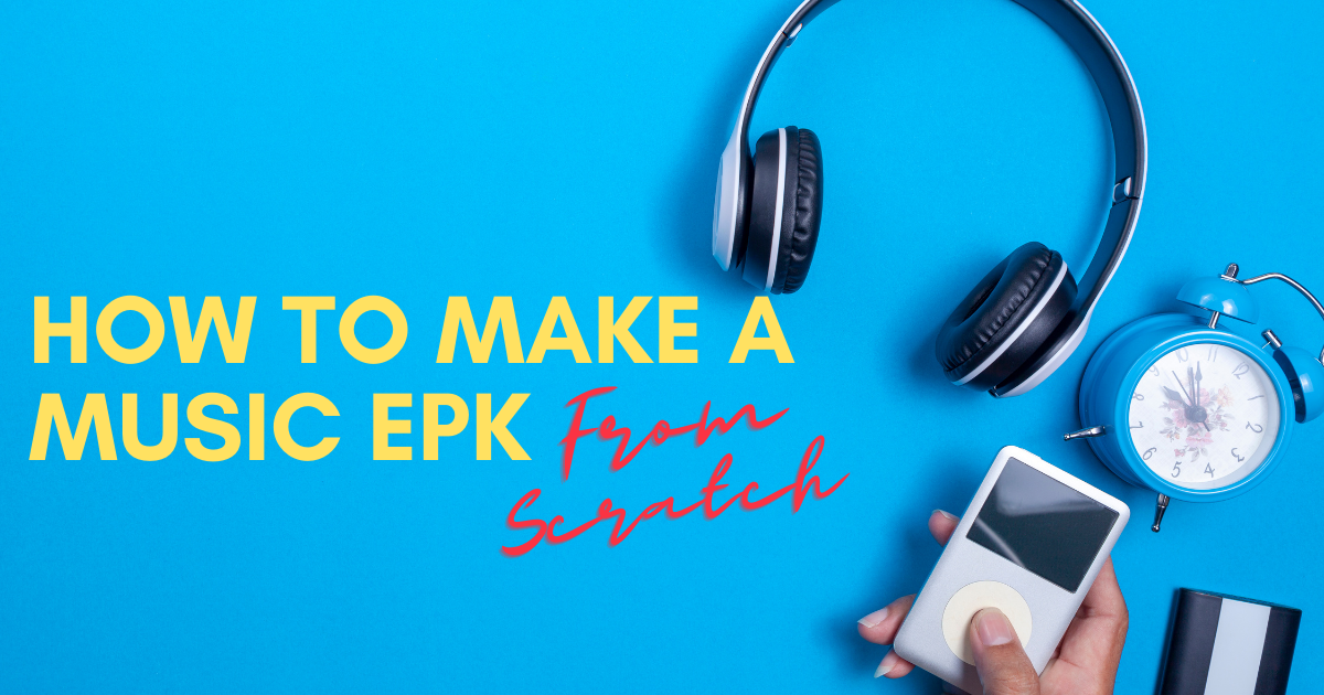 How to Make a Music EPK