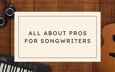 All About PRO’s for Songwriters!